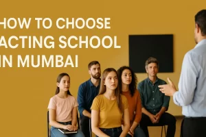 Read more about the article How to Choose the Perfect Acting School in Mumbai – Expert Tips from RK Acting Academy